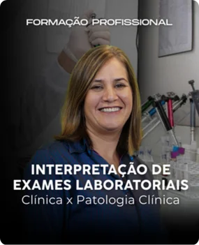 Interpretação de Exames Laboratoriais: Clínica x Patologia Clínica
