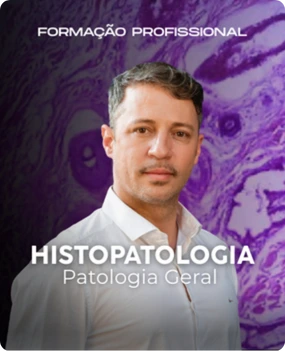 Patologia Geral - Histopatologia